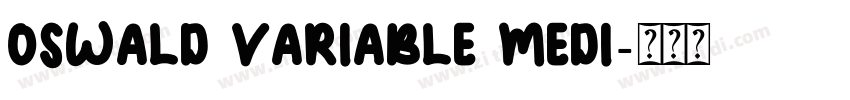 Oswald variable Medi字体转换